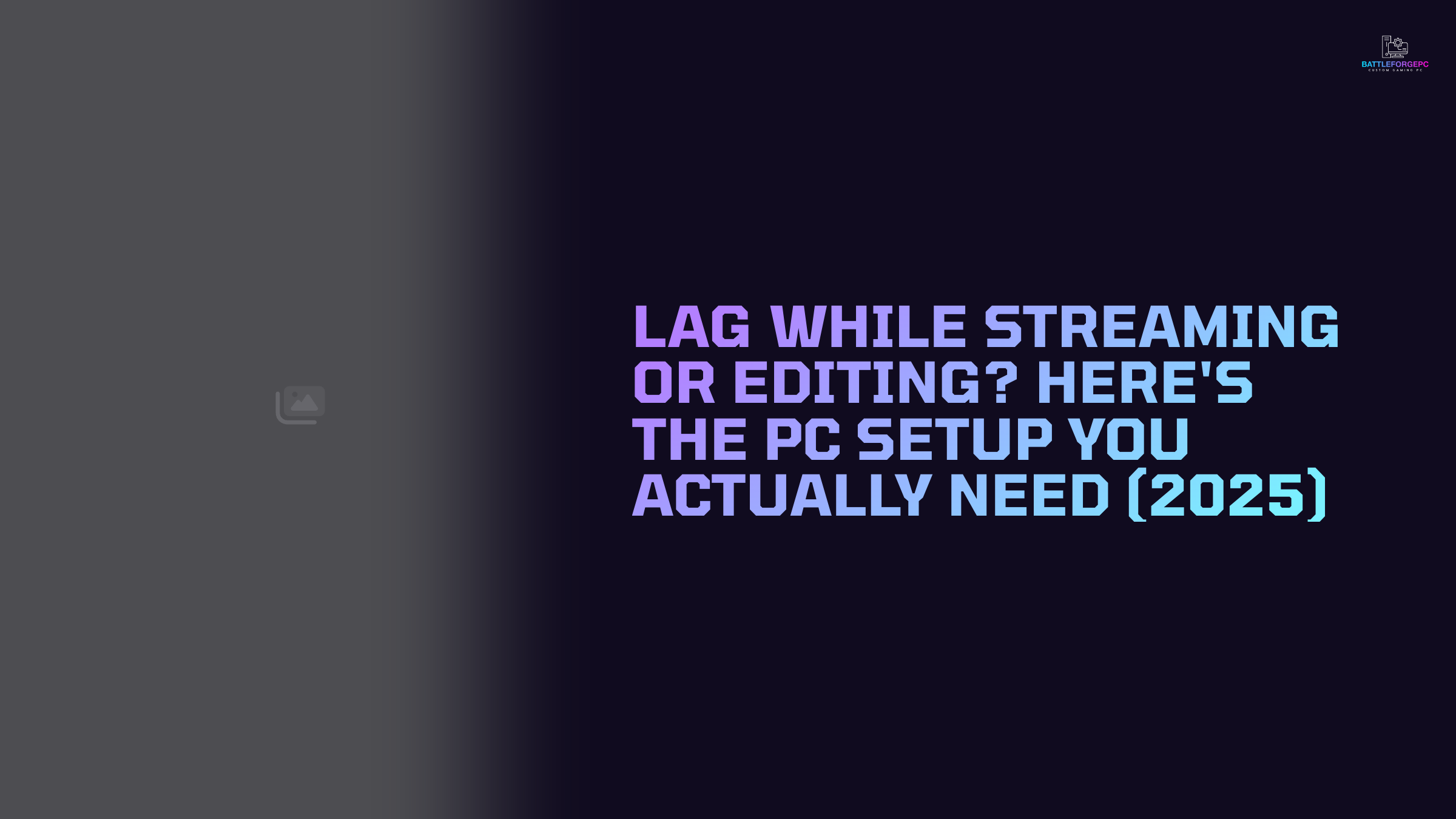 No More Lag While Streaming or Editing — The PC Specs You Really Need THIS YEAR 2025